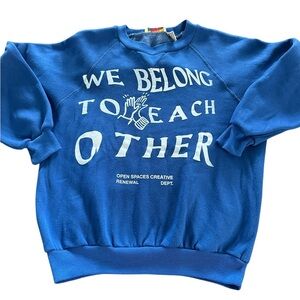 Vintage blue sweatshirt- we belong to each other other